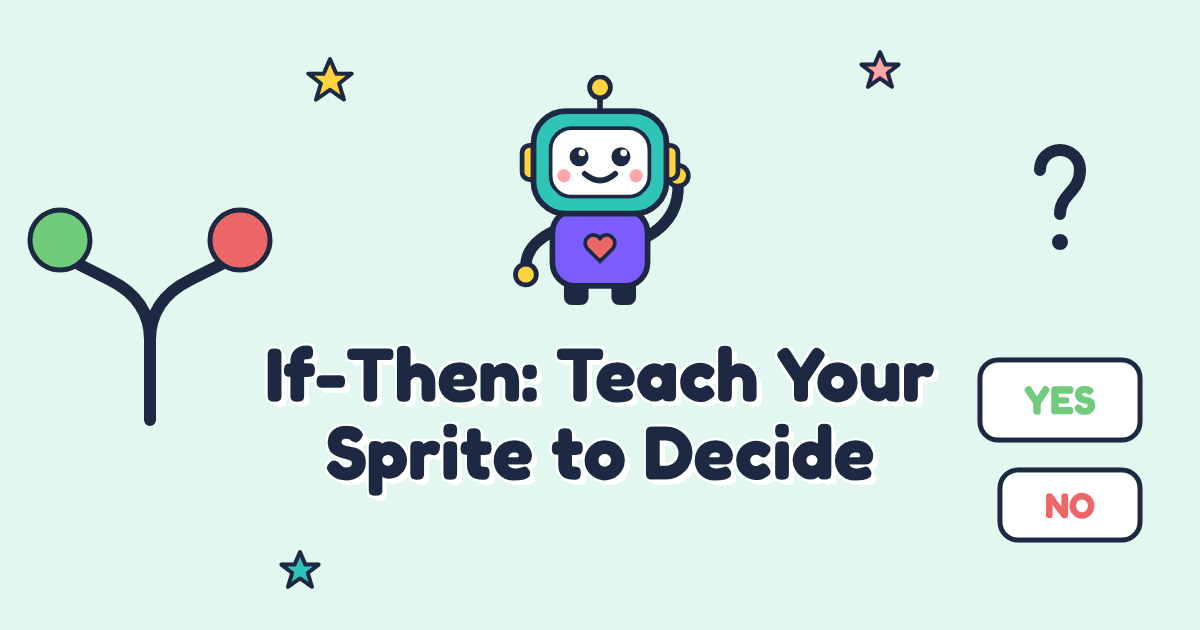 If-Then: Teach Your Sprite to Decide